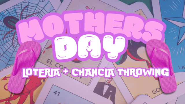 Mother’s Day Chancla and Loteria